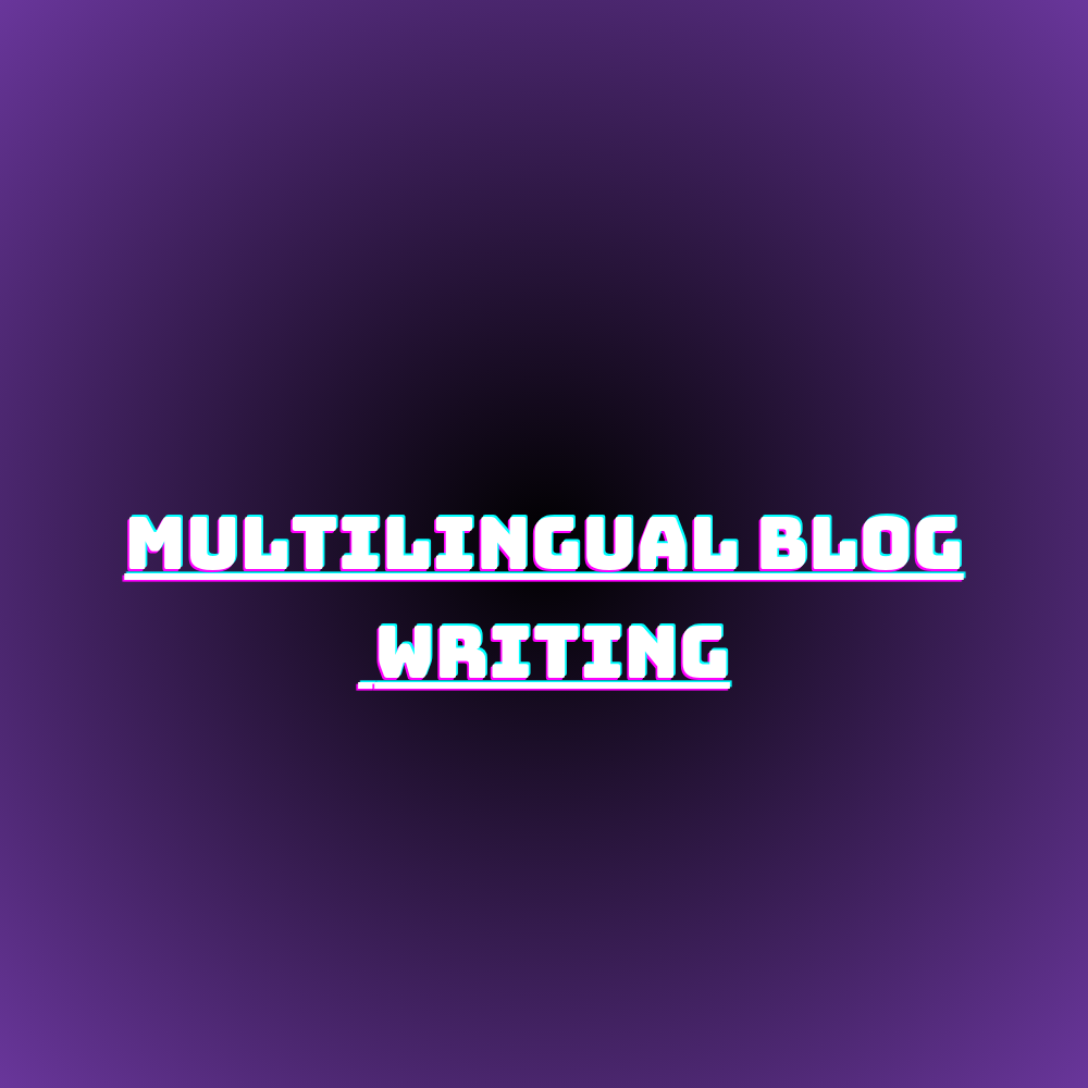8 Multilingual Blog Writing